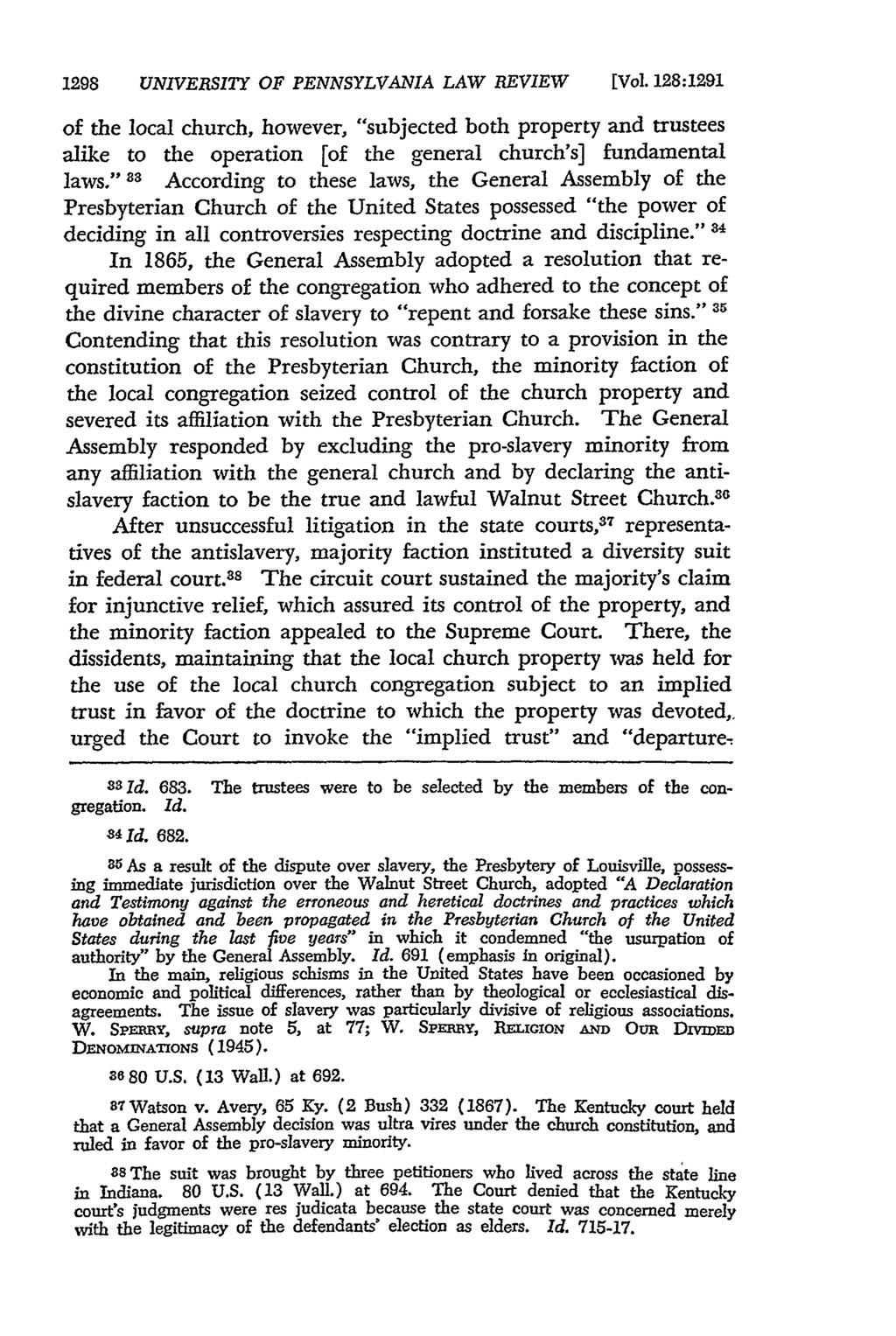 1298 UNIVERSITY OF PENNSYLVANIA LAW REVIEW [Vol. 128:1291 of the local church, however, "subjected both property and trustees alike to the operation [of the general church's] fundamental laws.