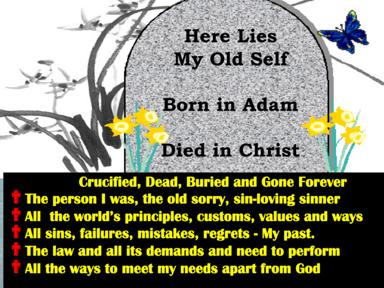 Oswald Chambers says we should have a white funeral for our old self and celebrate that he is buried forever and you are Christ in you And this is the secret: Christ lives in you.