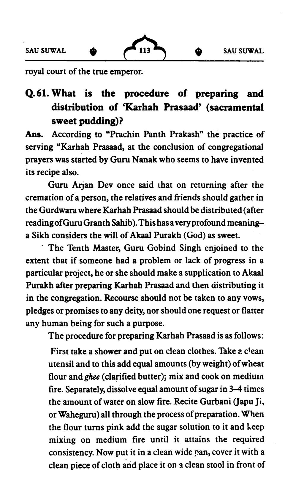 SAUSUWAL A royal court ofthe true emperor. Q.61. What is the procedure of preparing and distribution of 'Karhah Prasaad' (sacramental sweet pudding)? Ani.