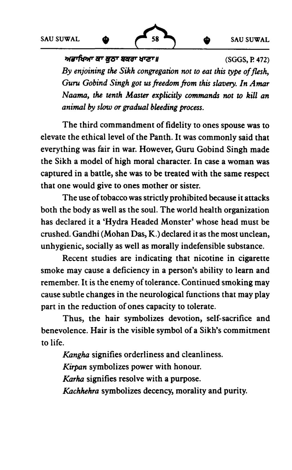 ~lift~8'zrcj" 'l'ift1i (SGGS, P. 472) By enjoining the Sikh congregation not to eat this type offlesh, Guru Gobind Singh got us freedom from this slavery.