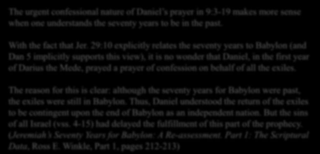 The other uses of <`l@a by Jeremiah and Daniel Daniel used forms of the Hebrew word <`l@a at Daniel 9:2 and at 10:3 in its time-related meaning of the completion of a particular period of time.
