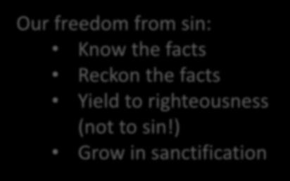 ) Grow in sanctification Scripture: Romans 6:1-23 Encountering the Book
