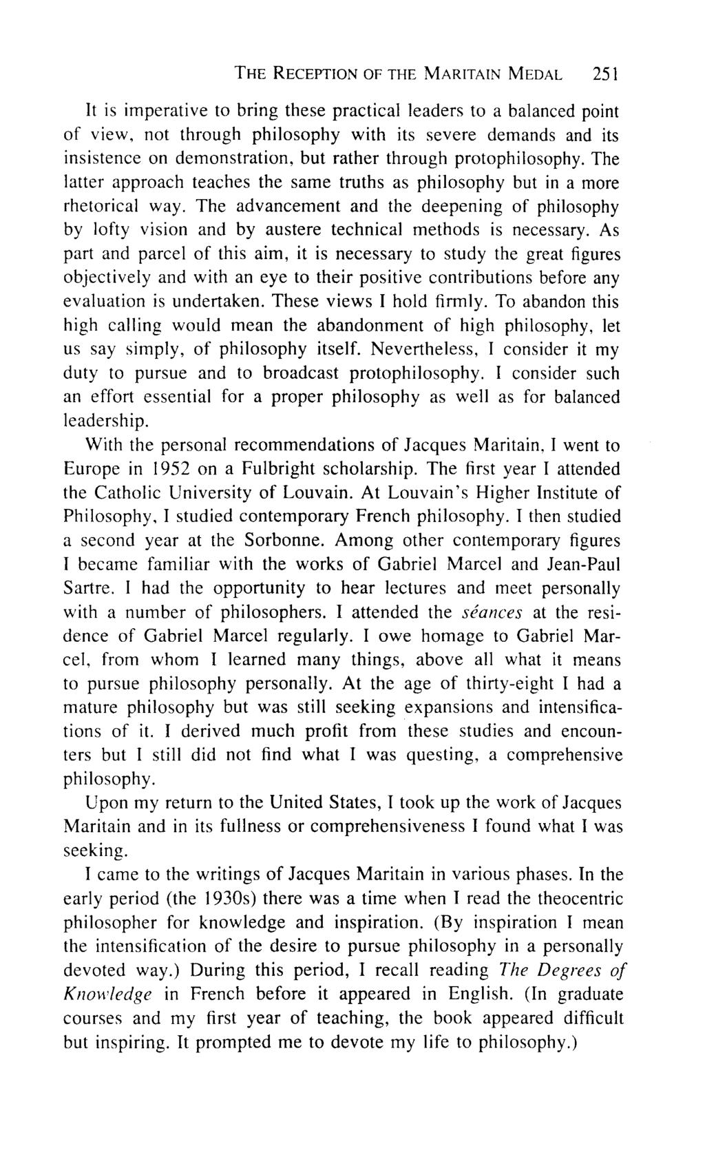 THE RECEPTION OF THE MARITAIN MEDAL 251 It is imperative to bring these practical leaders to a balanced point of view, not through philosophy with its severe demands and its insistence on