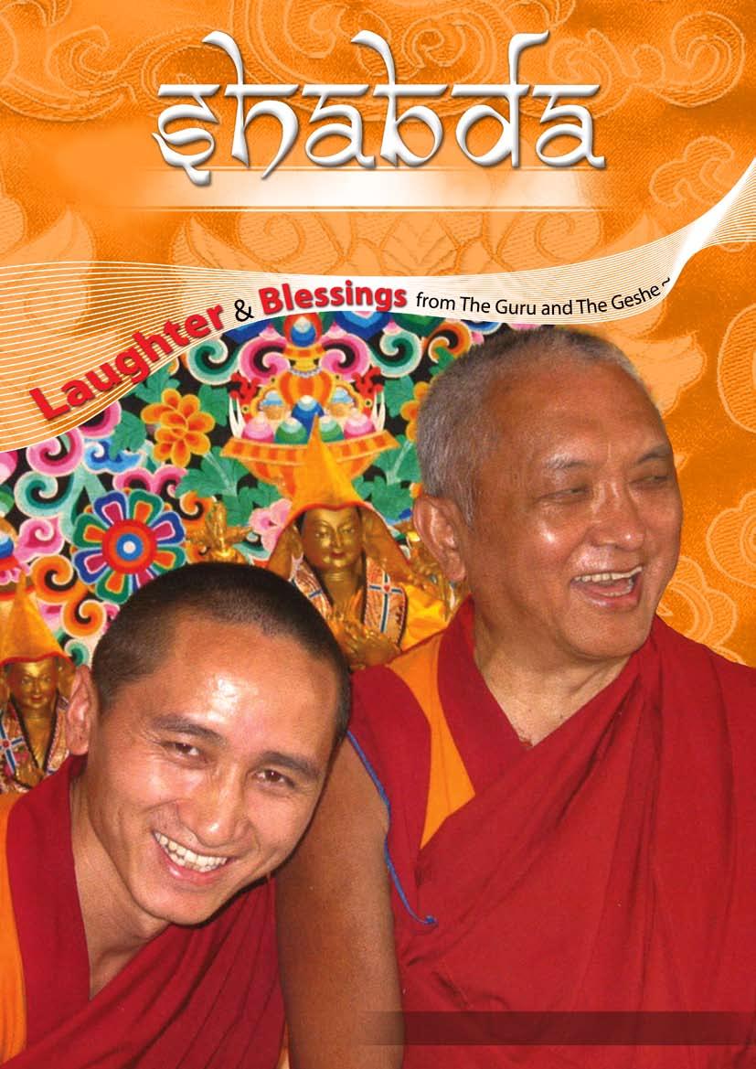 With hearts filled with delight and respect to our holy precious Guru Kyabje Zopa Rinpoche and our beloved Geshe Tenzin Zopa, LDC's Shabda is hereby re-launched bringing to you a variety of articles,