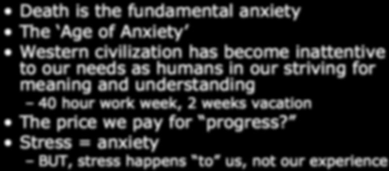 19 Anxiety Death is the fundamental anxiety The Age of Anxiety Western civilization has become inattentive