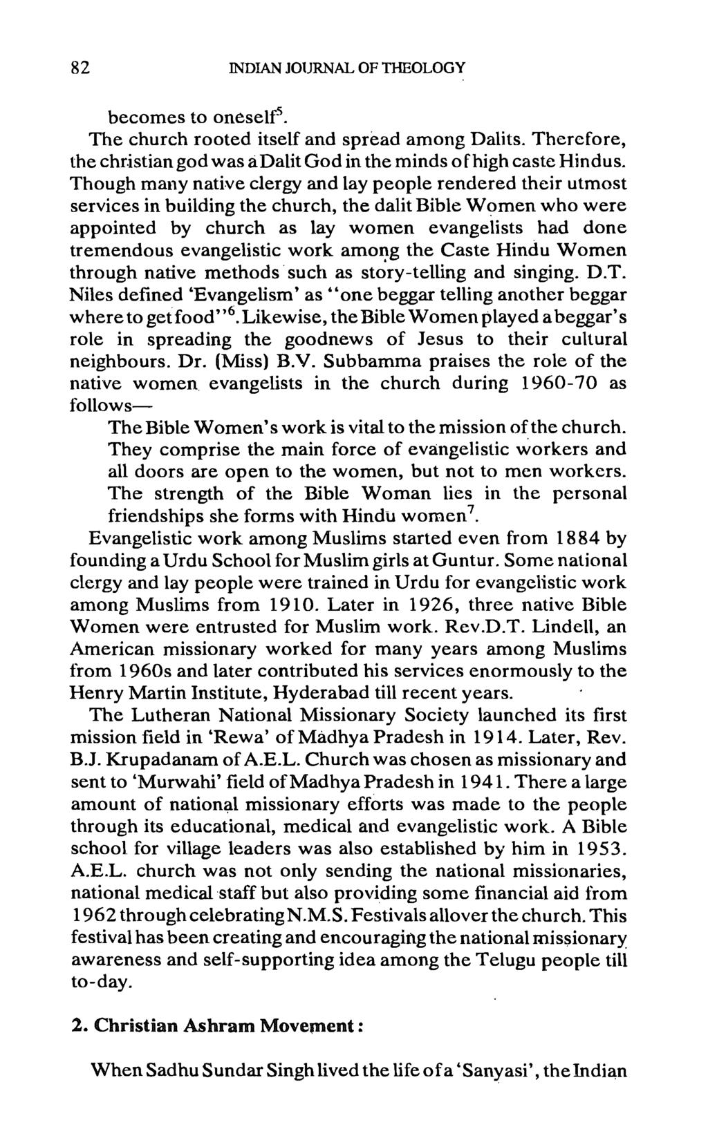 82 INDIAN JOURNAL OF THEOLOGY becomes to oneself 5. The church rooted itself and spread among Dalits. Therefore, the chr.istian god was ad alit God in the minds of high caste Hindus.