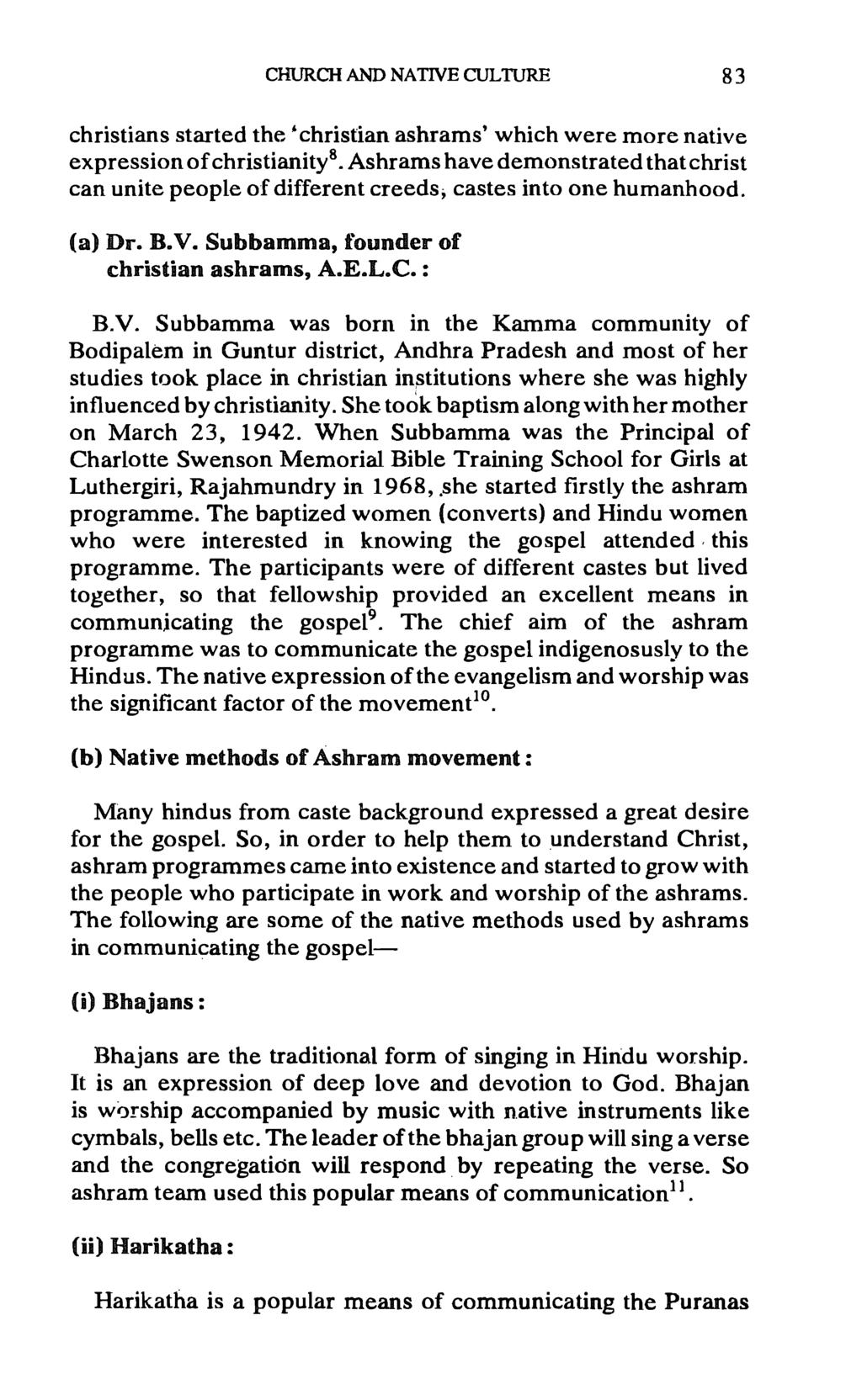 CHURCH AND NATIVE CULTURE 83 christians started the 'christian ashrams' which were more native expression of christianity 8 Ashrams have demonstrated that christ can unite people of different creeds;