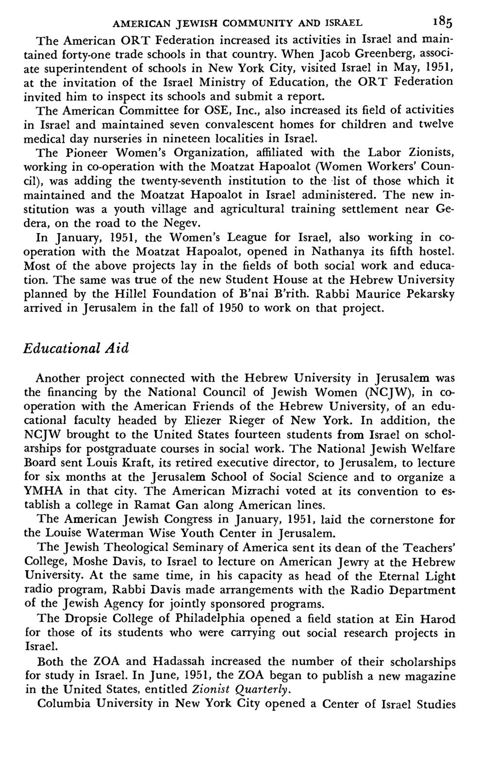 AMERICAN JEWISH COMMUNITY AND ISRAEL 185 The American ORT Federation increased its activities in Israel and maintained forty-one trade schools in that country.