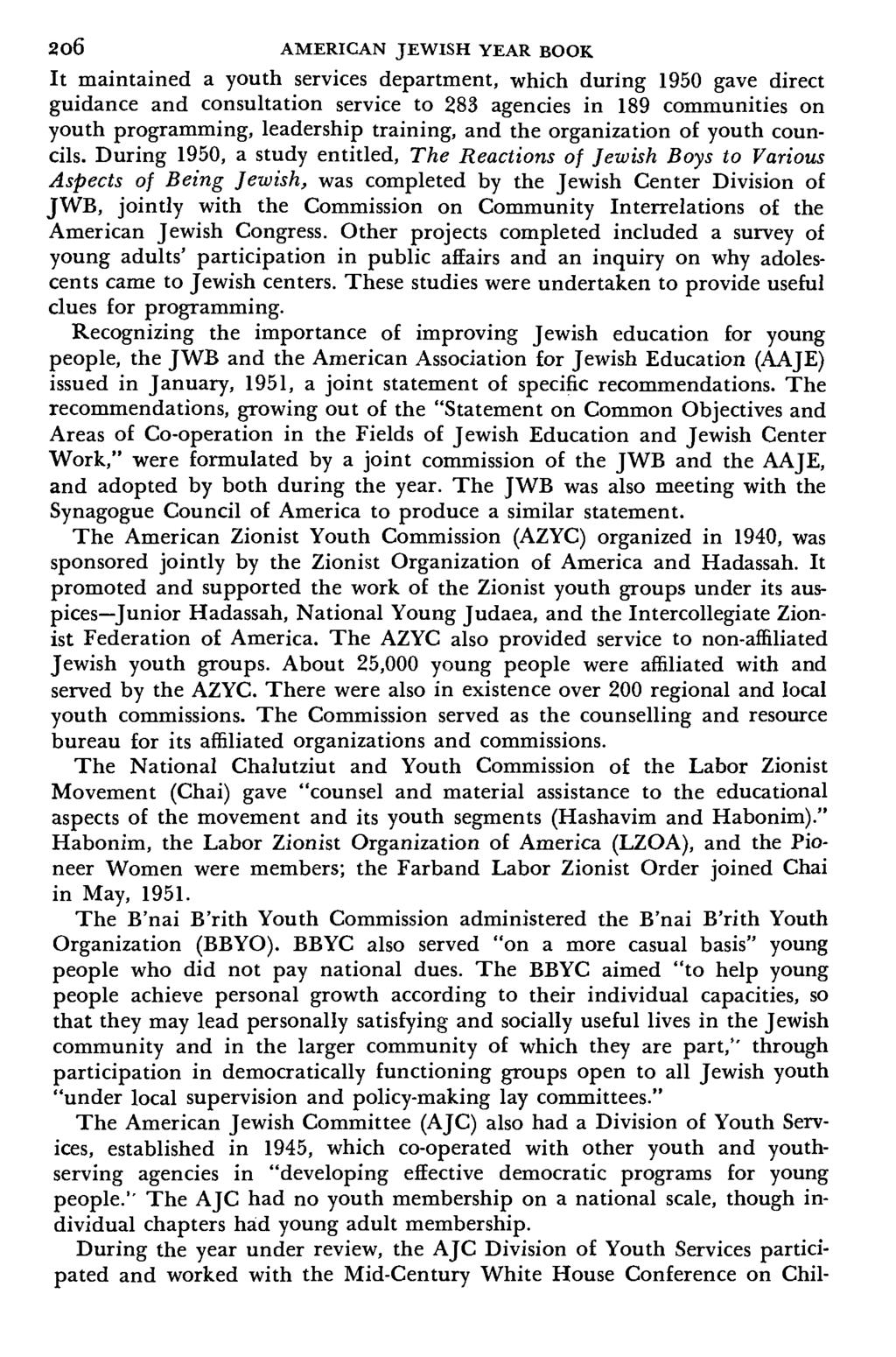 206 AMERICAN JEWISH YEAR BOOK It maintained a youth services department, which during 1950 gave direct guidance and consultation service to 283 agencies in 189 communities on youth programming,