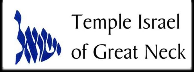 Temple Israel of Great Neck Mission Statement 108 Old Mill Road 516-482-7800