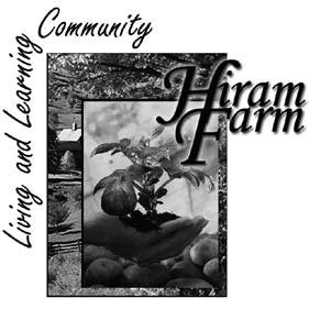 HIRAM FARM LIVING AND LEARNING COMMUNITY PO Box 157 Hiram, OH 44234 330-569-3441 www.hiramfarm.org Find us on Facebook The Hiram Farm is a church-related non-profit social service agency.