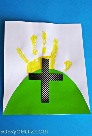 Handprint Suns and Crosses Materials: yellow paint White paper or cardstock Green paper Scissors Glue sticks Crosses
