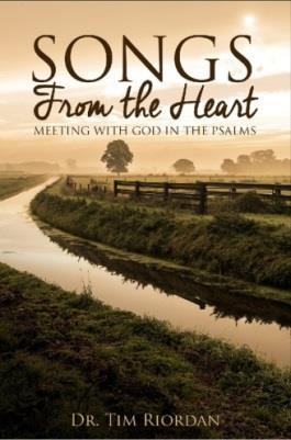 Songs from the Heart: Meeting with God in the Psalms By Tim Riordan Songs from the Heart: Meeting with God in the Psalms is a Bible