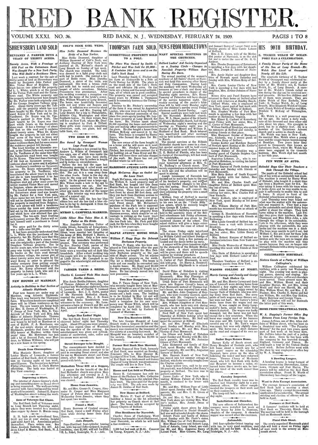 VOLUME XXX. NO..36. RED BANK, N. J., WEDNESDAY, FEBRUARY 24, 1909. PAGES 1 O 8 SHREWSBURY LAND SOLD BENJAMN J. PARKER BUYS A RAC OF HRY ACRES.