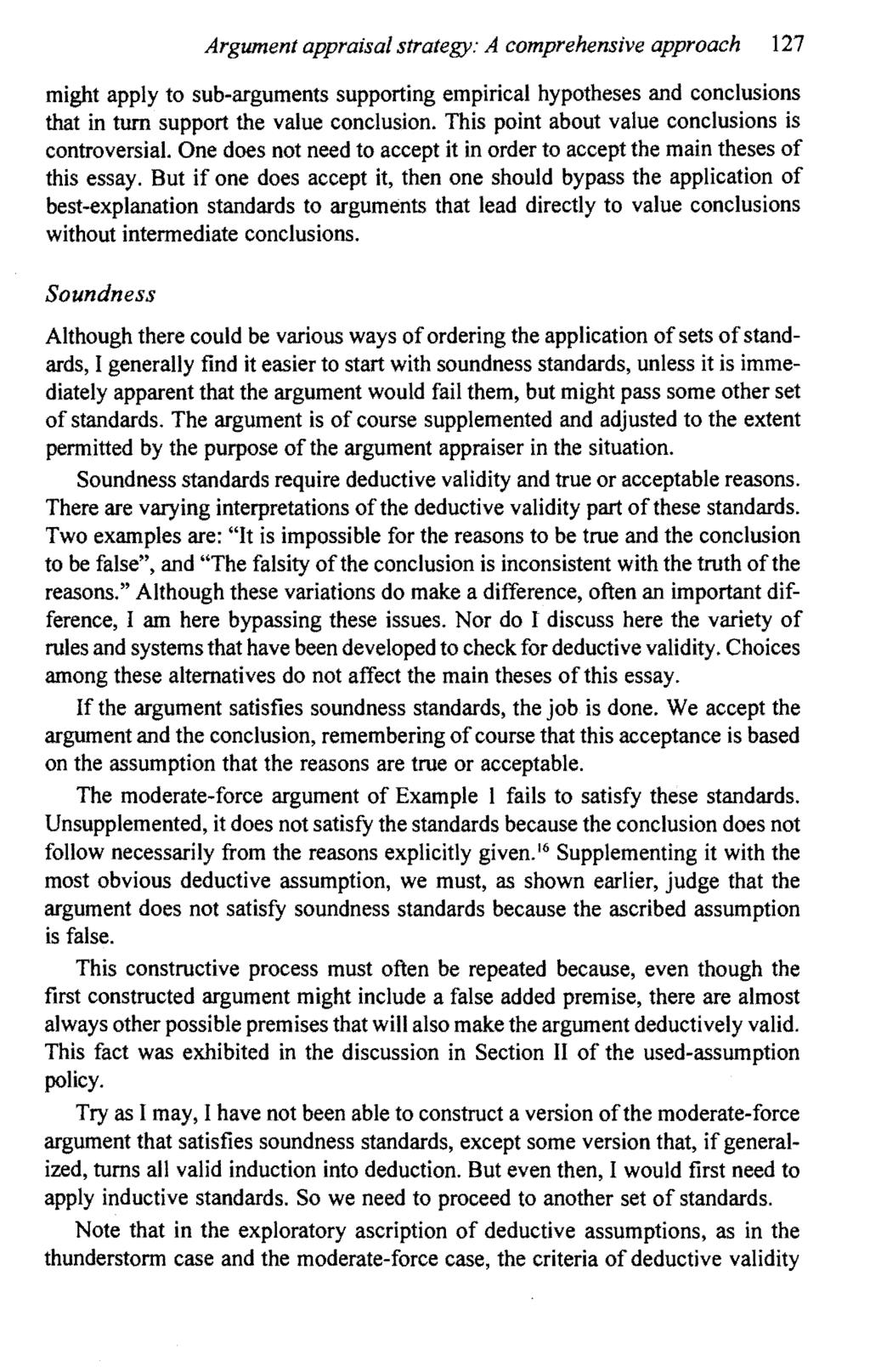 Argument appraisal strategy: A comprehensive approach 127 might apply to sub-arguments supporting empirical hypotheses and conclusions that in turn support the value conclusion.