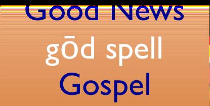 Euangelion Evangelium Good News gōd spell Gospel What