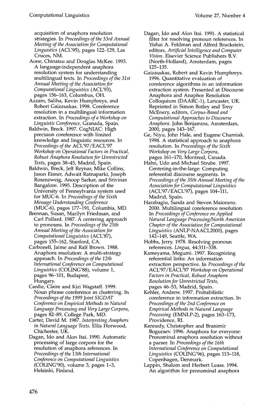 Computational Linguistics Volume 27, Number 4 acquisition of anaphora resolution strategies.