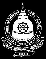 Sasana Abhiwurdhi Wardhana Society Buddhist Maha Vihara, 123, Jalan Berhala, Brickfields, 50470 Kuala Lumpur, Malaysia Tel: