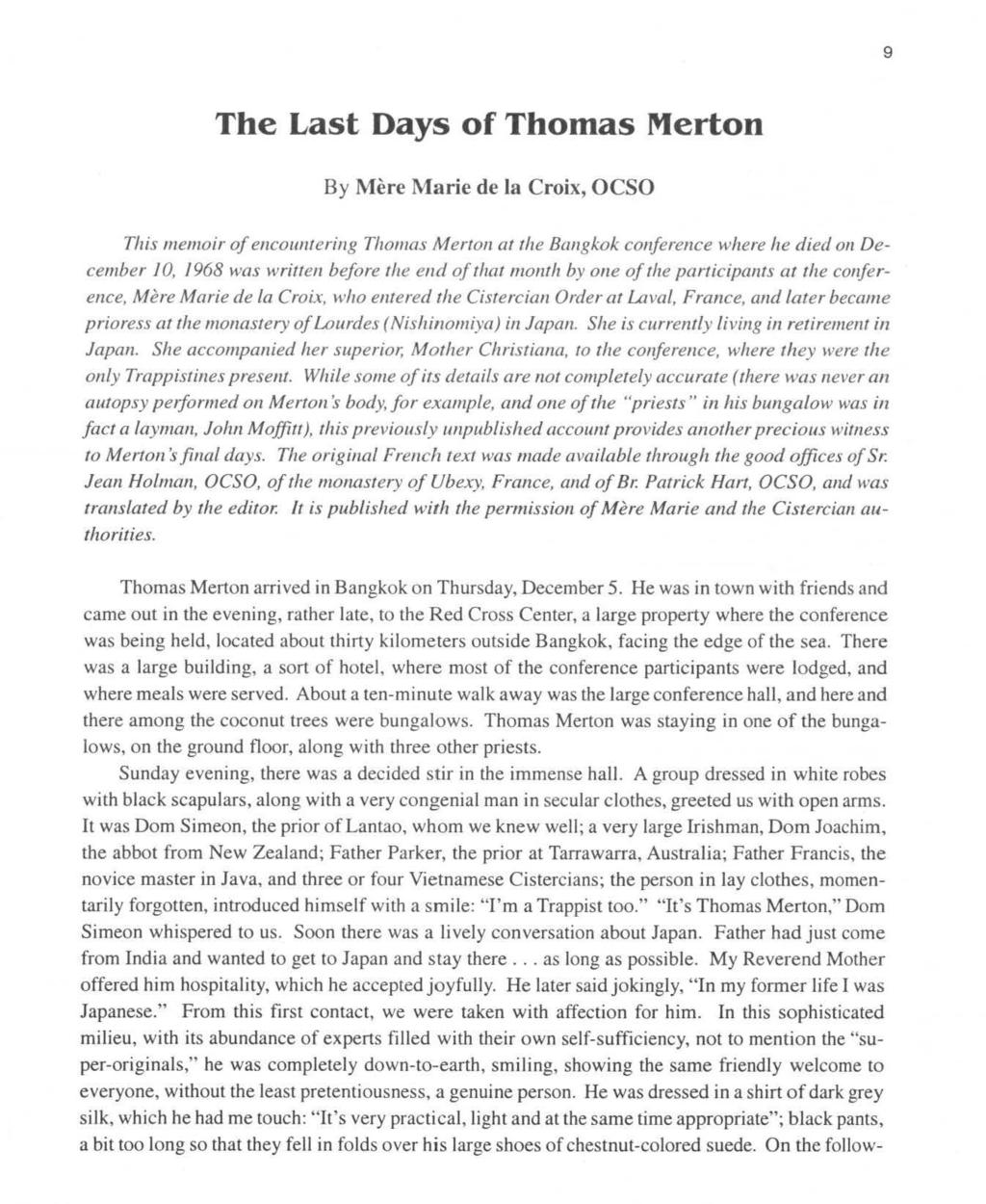 9 The Last Days of Thomas Merton By Mere Marie de la Croix, OCSO This memoir of encountering Thomas Merton at the Bangkok conference where he died on December 10, 1968 was written before the end of