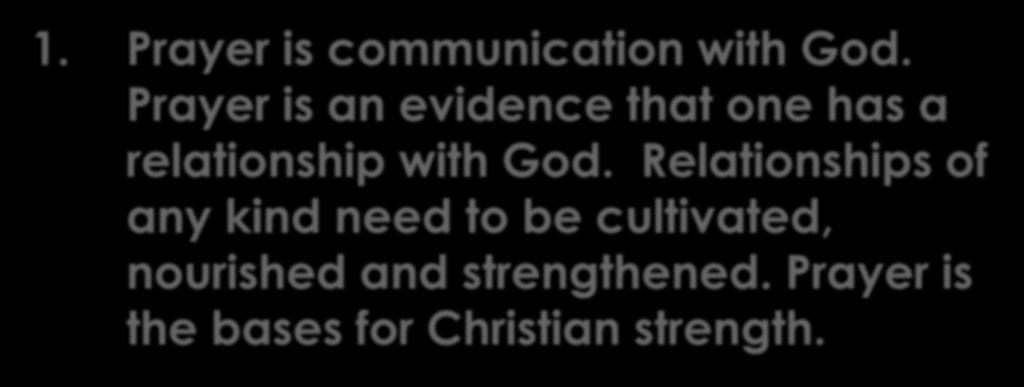 God. Relationships of any kind need to be cultivated,