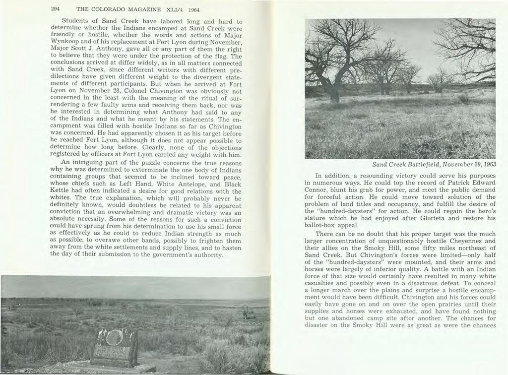 294 THE COLORADO MAGAZINE XLI/4 1964 Students of Sand Creek have labored long and hard to determine whether the Indians encamped at Sand Creek were friendly or hostile, whether the words and actions