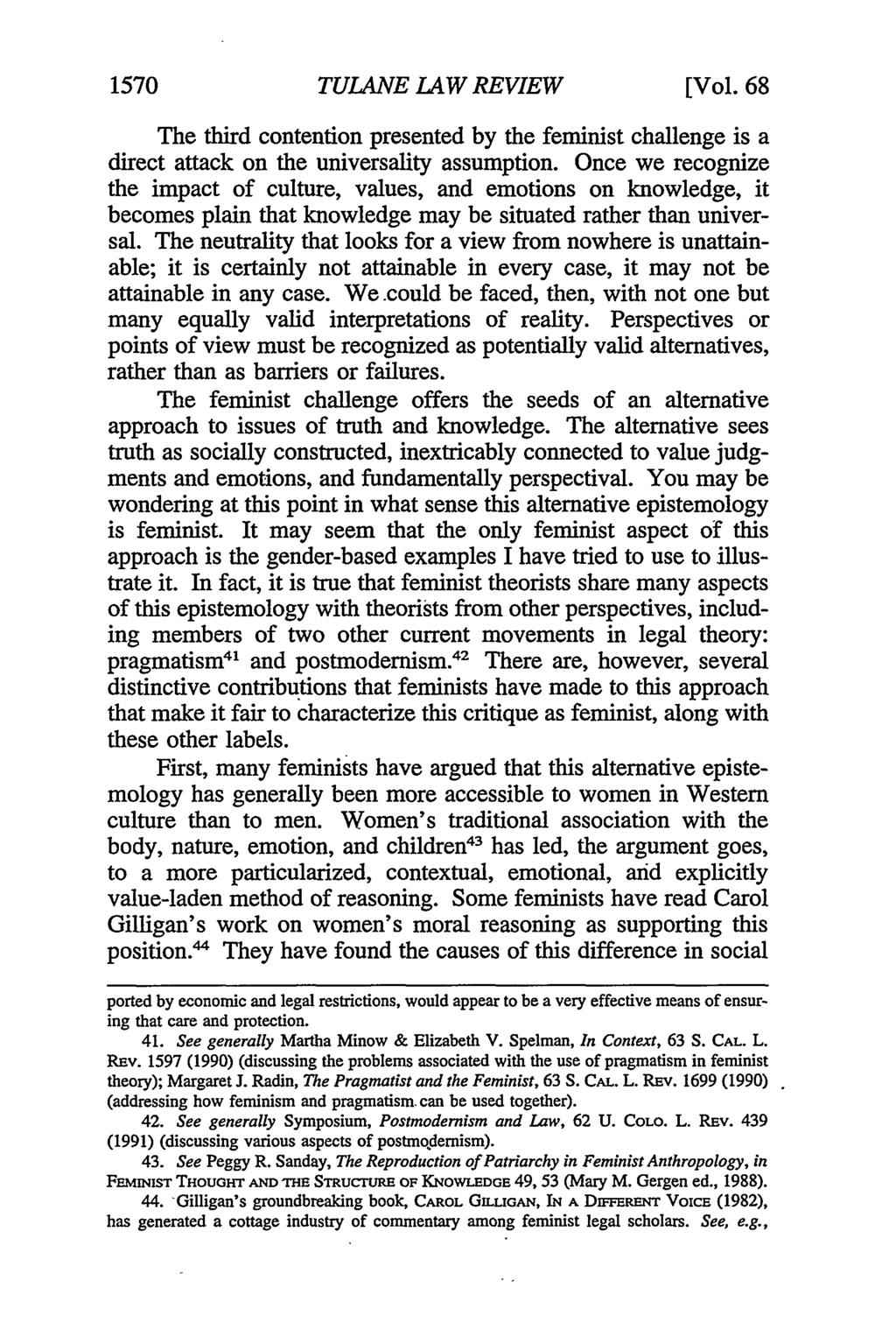 1570 TULANE LAW REVIEW [Vol. 68 The third contention presented by the feminist challenge is a direct attack on the universality assumption.