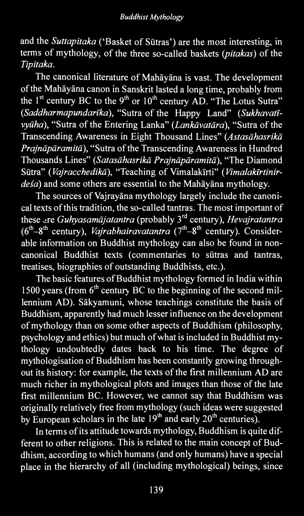 "The Lotus Sutra" (,Saddharmapundarïka), "Sutra of the Happy Land" (Sukhavatlvyüha), "Sutra of the Entering Lanka" (Lankävatära), "Sutra of the Transcending Awareness in Eight Thousand Lines"