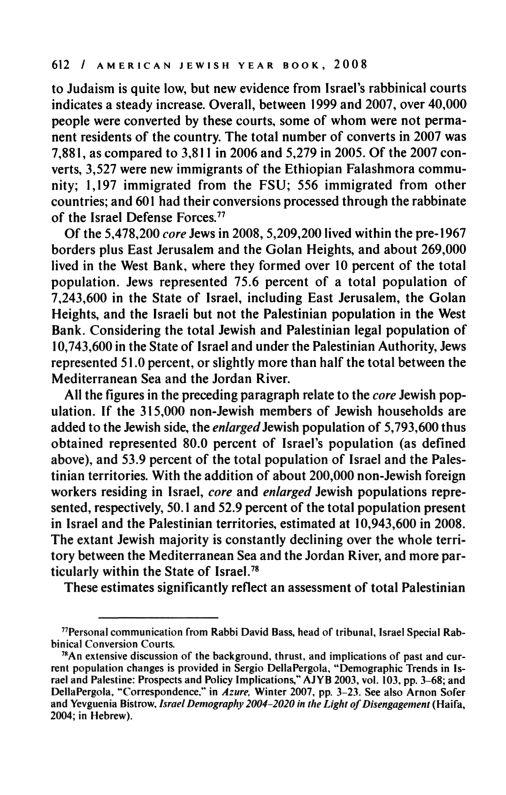 612 / AMERICAN JEWISH YEAR BOOK, 2007 to Judaism is quite low, but new evidence from Israel's rabbinical courts indicates a steady increase.