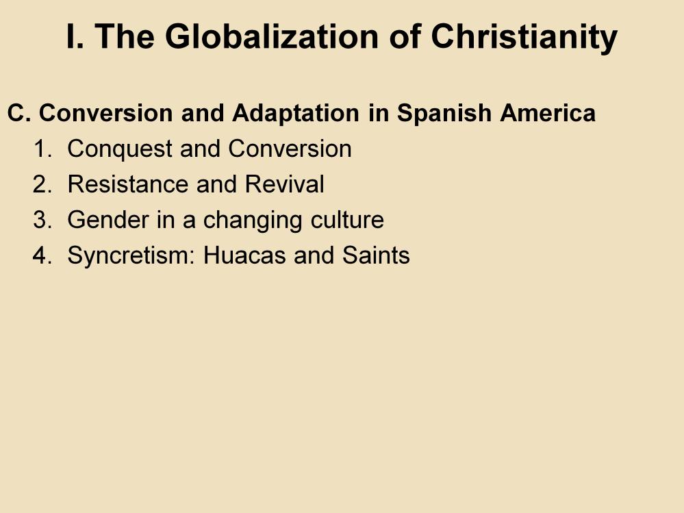 I. The Globalization of Christianity C. Conversion and Adaptation in Spanish America 1.