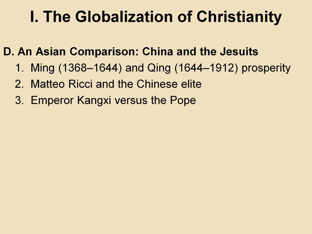I. The Globalization of Christianity D. An Asian Comparison: China and the Jesuits 1.