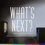 SERIES: What's Next? MESSAGE: What's Next? SPEAKER: Skip Heitzig SCRIPTURE: Revelatin 1 MESSAGE SUMMARY Peple have always been fascinated with the future and what's next.