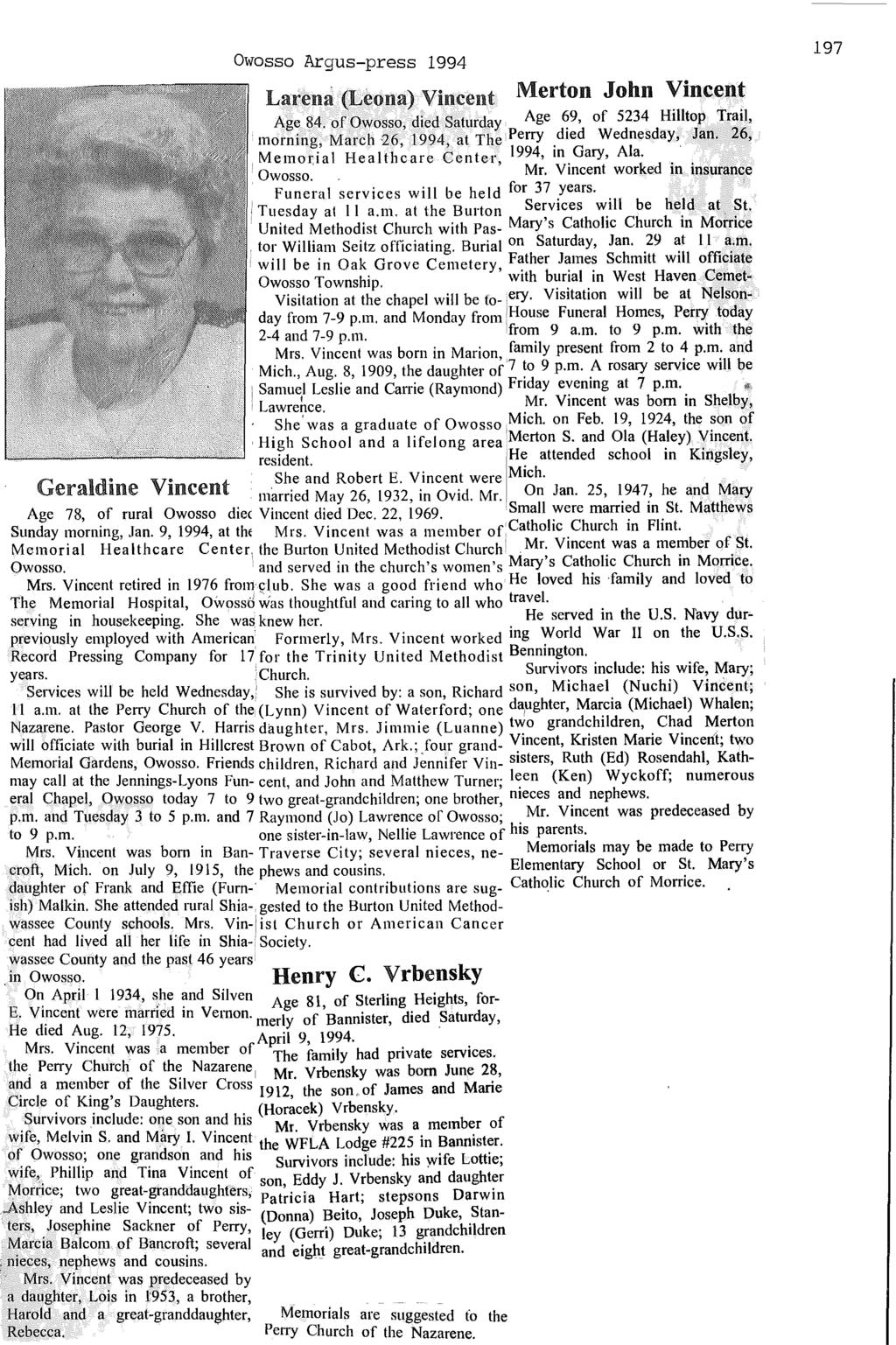 Geraldine Vincent 'i Owosso Argus-press 1994 Larena (Leona) Vincent Merton John Vincent. Age 84. of Owosso, died Saturday Age ~9, of 5234 Hilltop Trail" morning, March Q6, 1994, at The Perry.