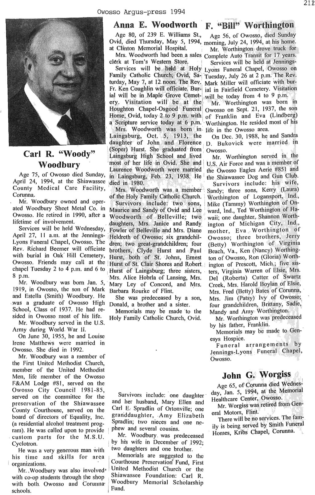 Owosso Argus-press 1994 A~na E.,Woodworth F. "Bill" Worthington Age 80, of 239 E. Williams St., Age 56, of Owosso, died Sunday Ovid, died Thursday, May 5, 1994, morning, July 24, 1994, at his home.
