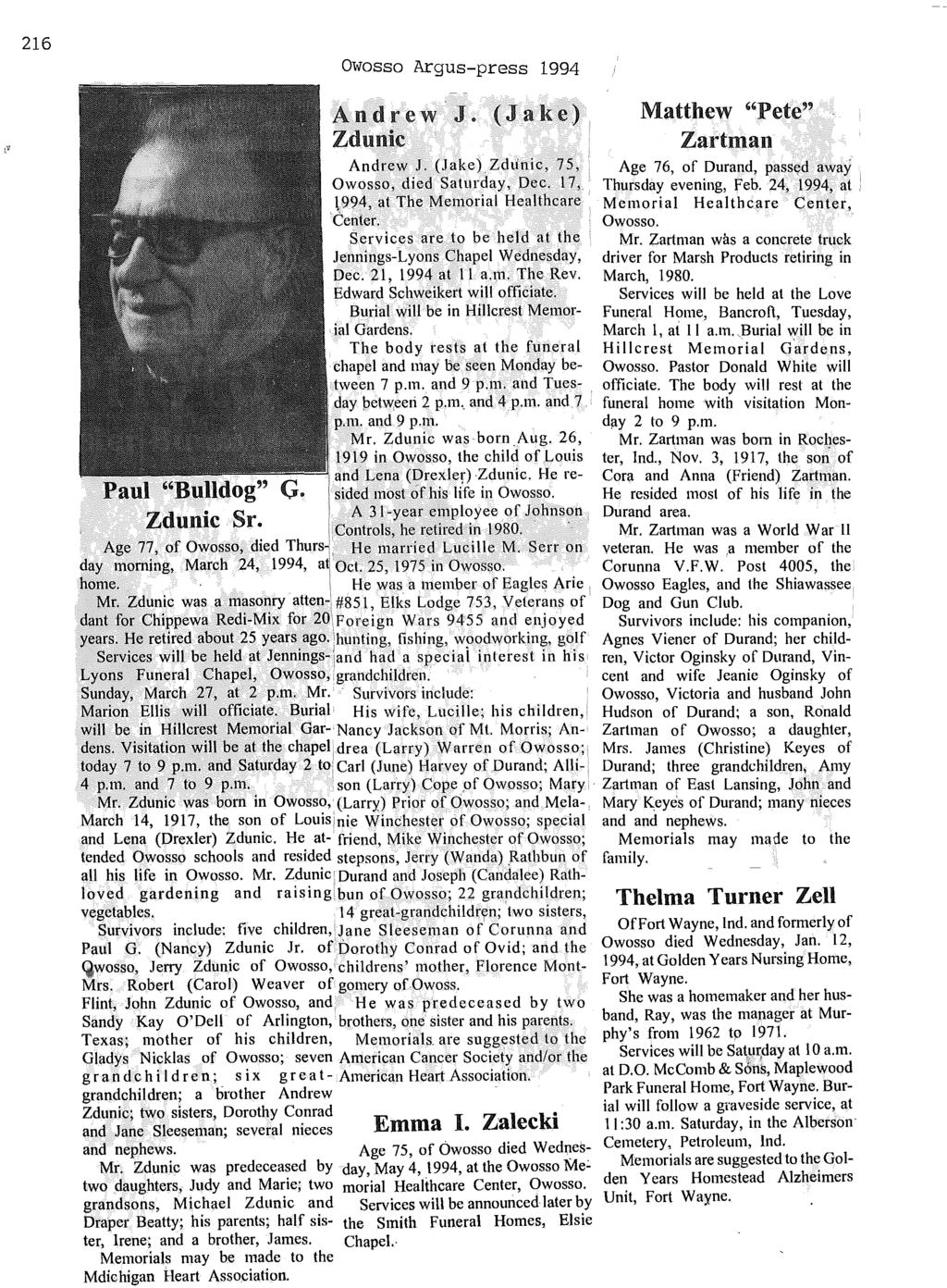 216 Owosso Argus-press 1994 AndrewJ. (Jake) Zdunic Matthew "Pete" Zartman Andrew J. (Jake)Zdunic, 75, Age 76, of Durand, passt;ld away Owosso, died Saturday, Dec. 17, Thursday evening, Feb.