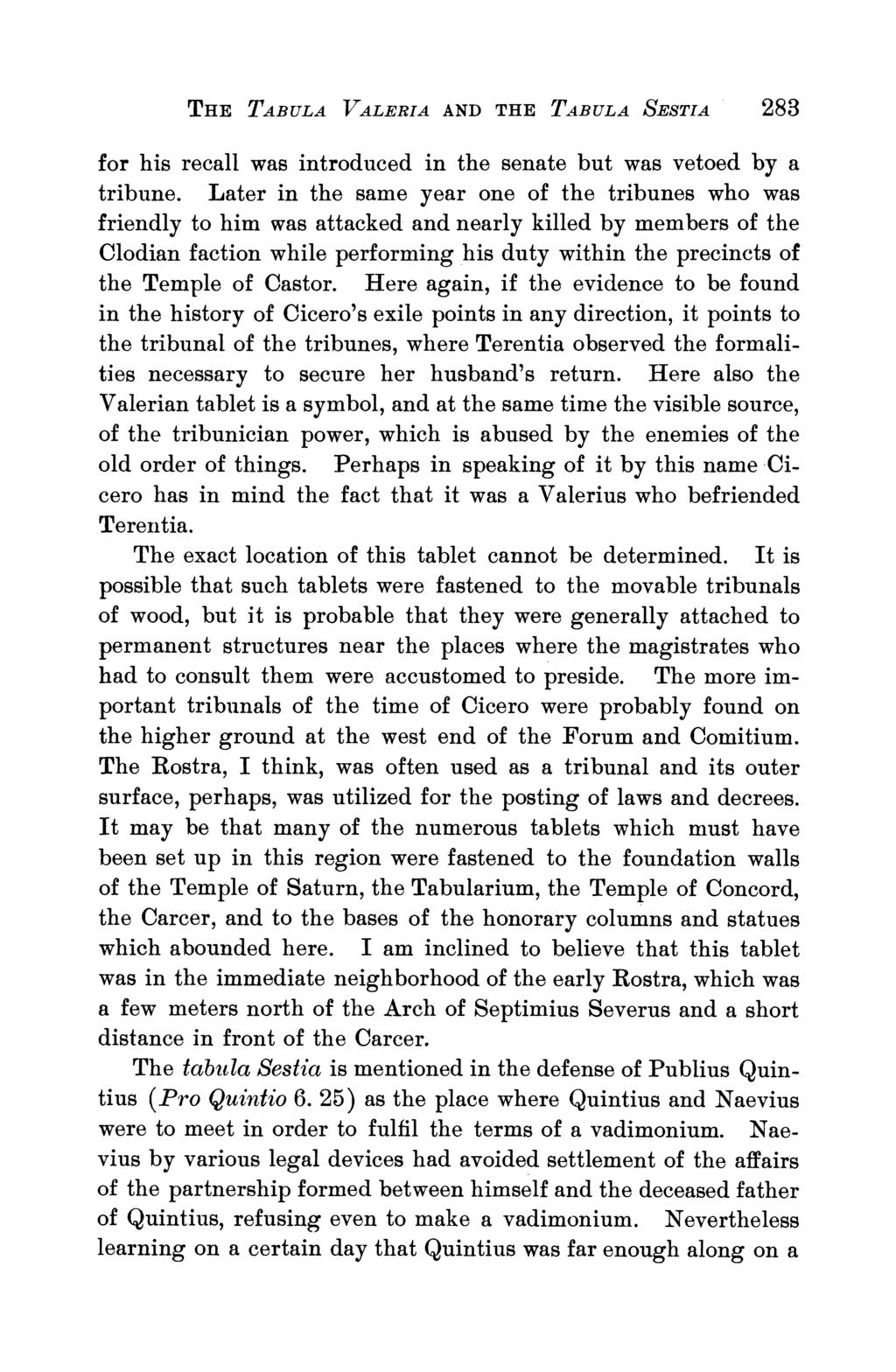 THE TABULA VALERIA AND THE TABULA SESTIA 283 for his recall was introduced in the senate but was vetoed by a tribune.