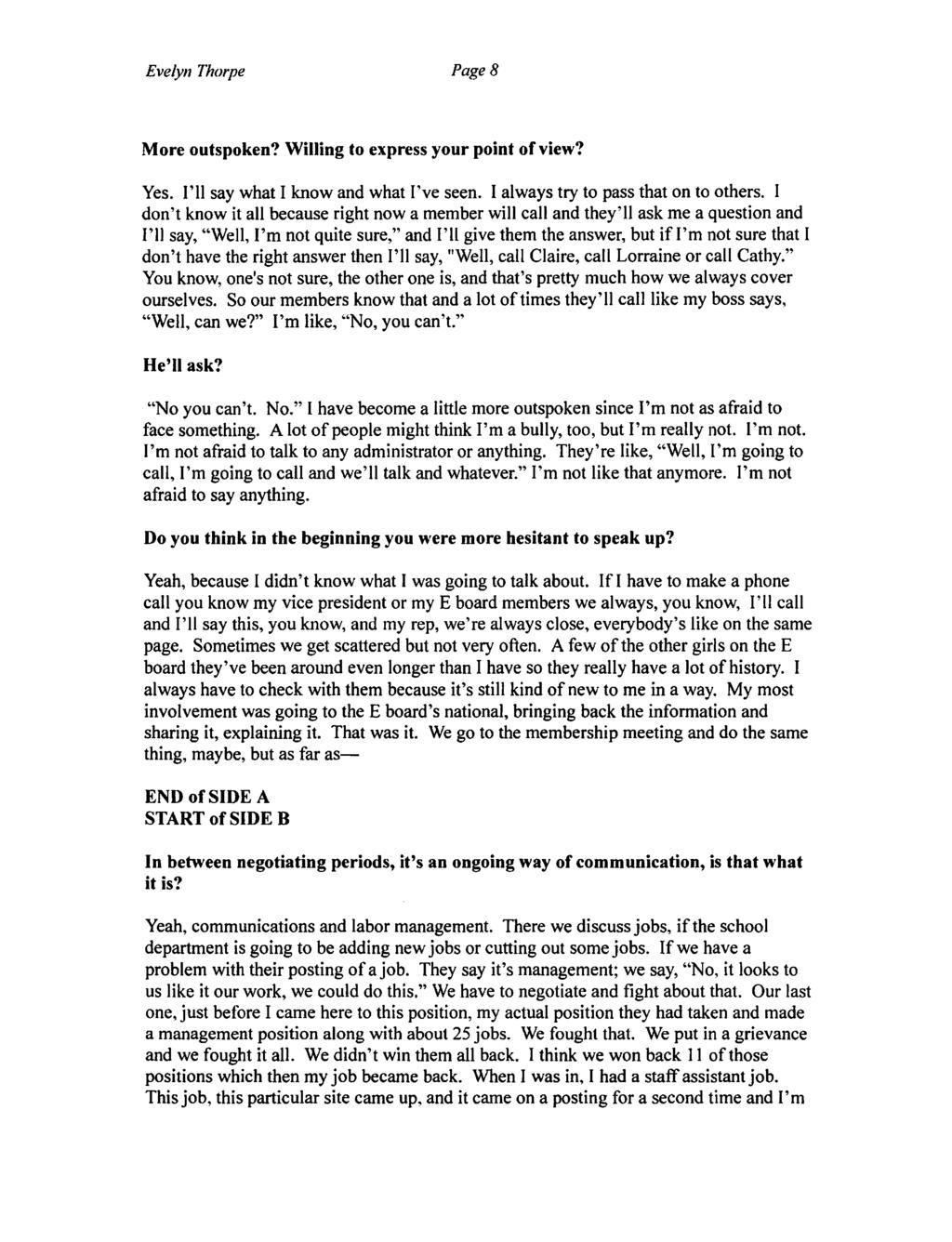 Evelyn Thorpe Page 8 More outspoken? Willing to express your point of view? Yes. I'll say what I know and what I've seen. I always try to pass that on to others.