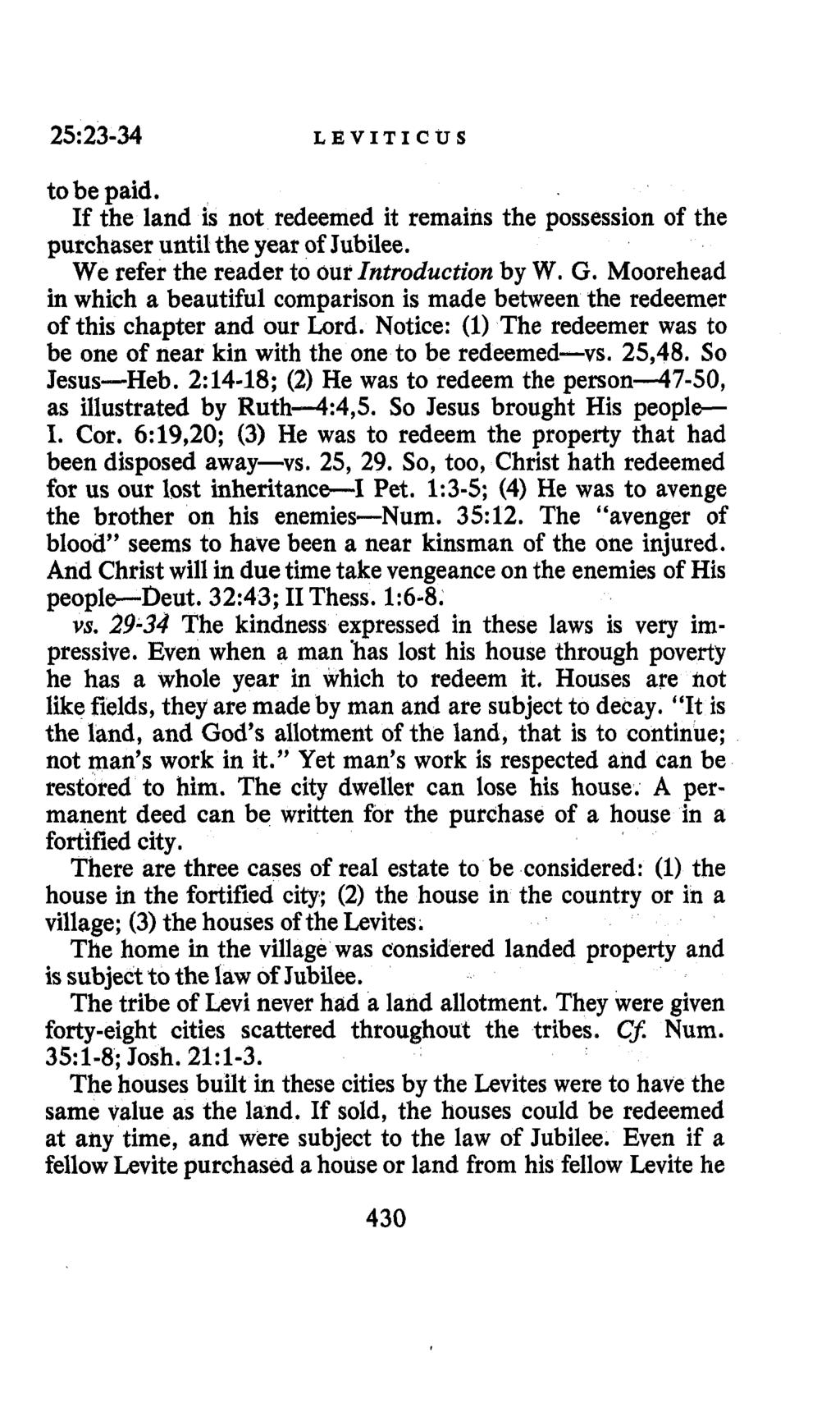 2523-34 LEVITICUS to be paid. If the land is not redeemed it remains the possession of the purchaser until the year of Jubilee. We refer the reader to 6Ur Introduction by W. G.