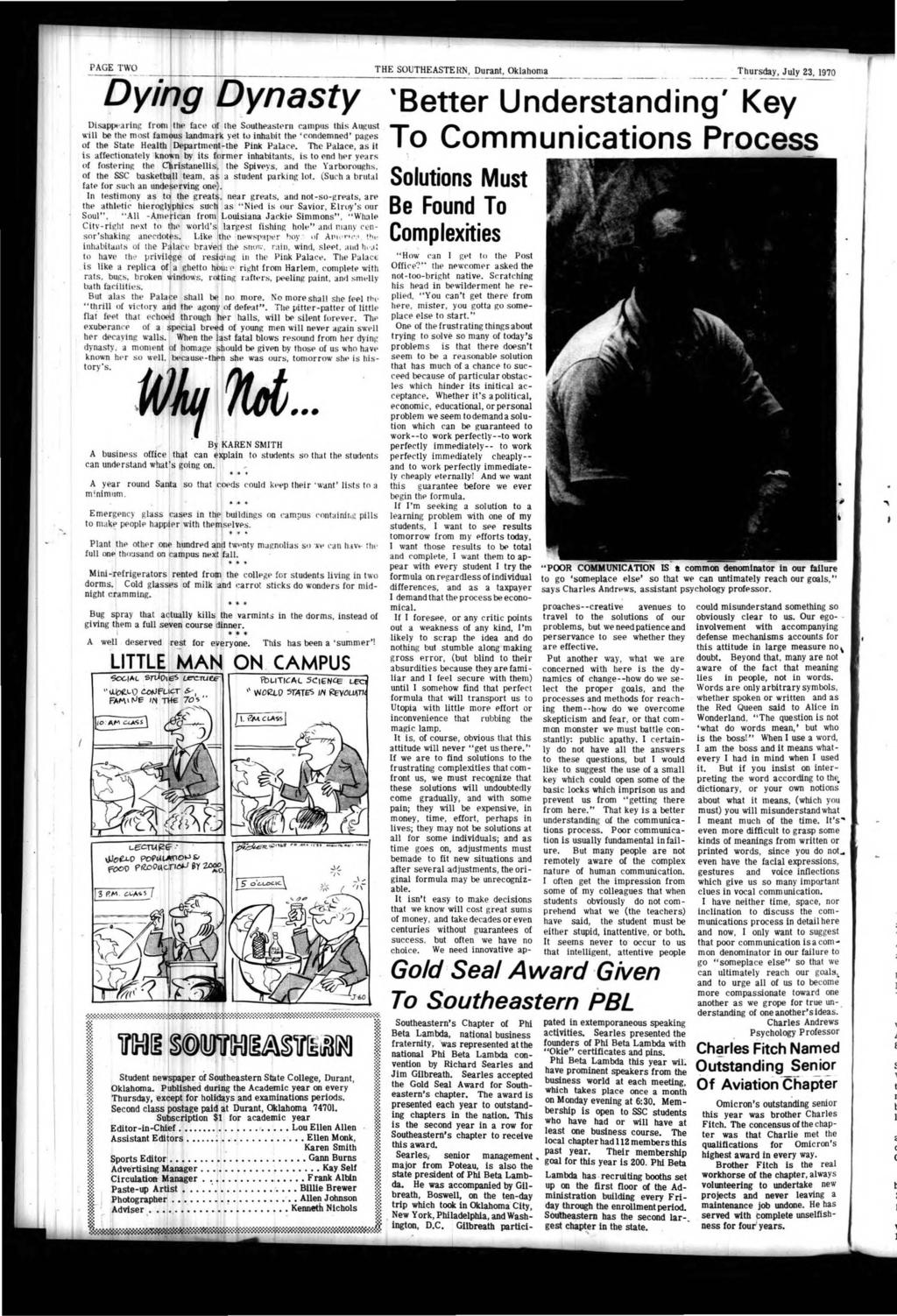 PAGE TWO THE SOUTHEASTE RN, Duran, Oklahoma Thursday, July 23, 1970 ynasy Beer Undersanding Key l Disapparing from he face of he SouheasPrn campus his Augus wi ll be he mos famous landmark ye o