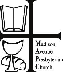 Madison Avenue Presbyterian Church 921 Madison Avenue, New York, NY 10021 212-288-8920 www.mapc.com Maundy Thursday March 29, 2018 at 7 pm WORD AND SACRAMENT Please silence your cellular telephones.