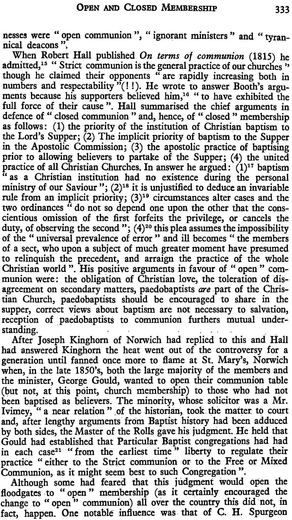 OPEN AND CLOSED MEMBERSHIP 333 nesses were" open communion ", " ignorant ministers" and" tyrannical deacons".