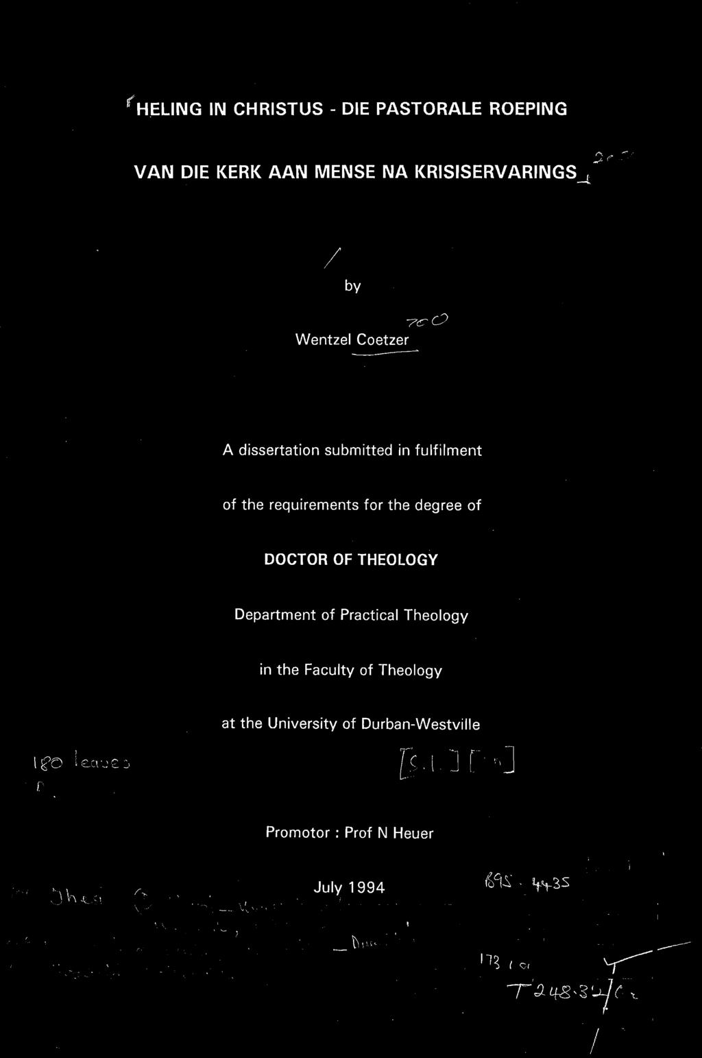 ( H.ELlNG IN CHRISTUS - DIE PASTORALE ROEPING VAN DIE KERK AAN MENSE NA KRISISERVARINGS-L / by 7CU Wentzel Coetzer ------- A dissertation submitted in fulfilment of the requirements for the degree of