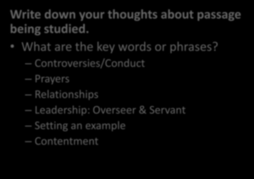 Eight Steps of Bible Study Step 6 Write down your thoughts about passage being studied.