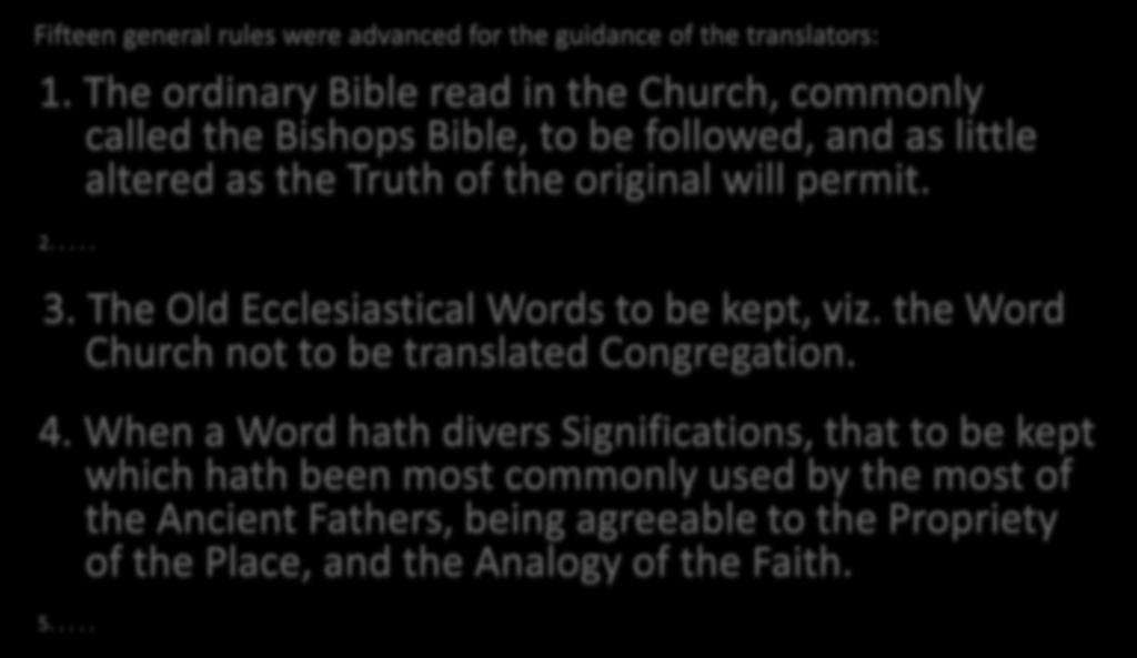 Why did KJV translate episkope as Bishop? Fifteen general rules were advanced for the guidance of the translators: 1.