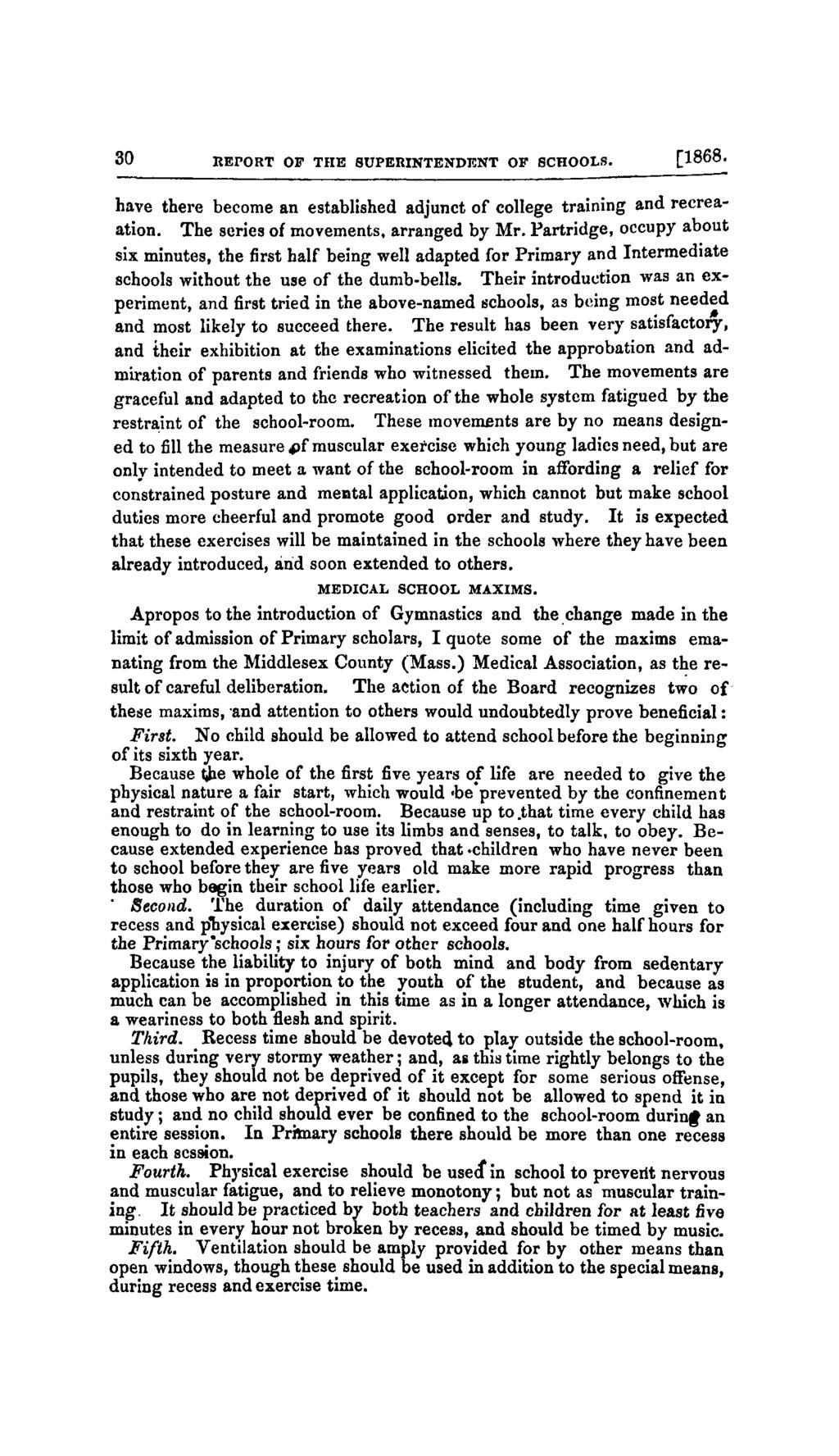 30 RETORT OF THE SUPERINTENDENT OF SCHOOLS. [1868. have there become an established adjunct of college training and recreaation. The series of movements, arranged by Mr.