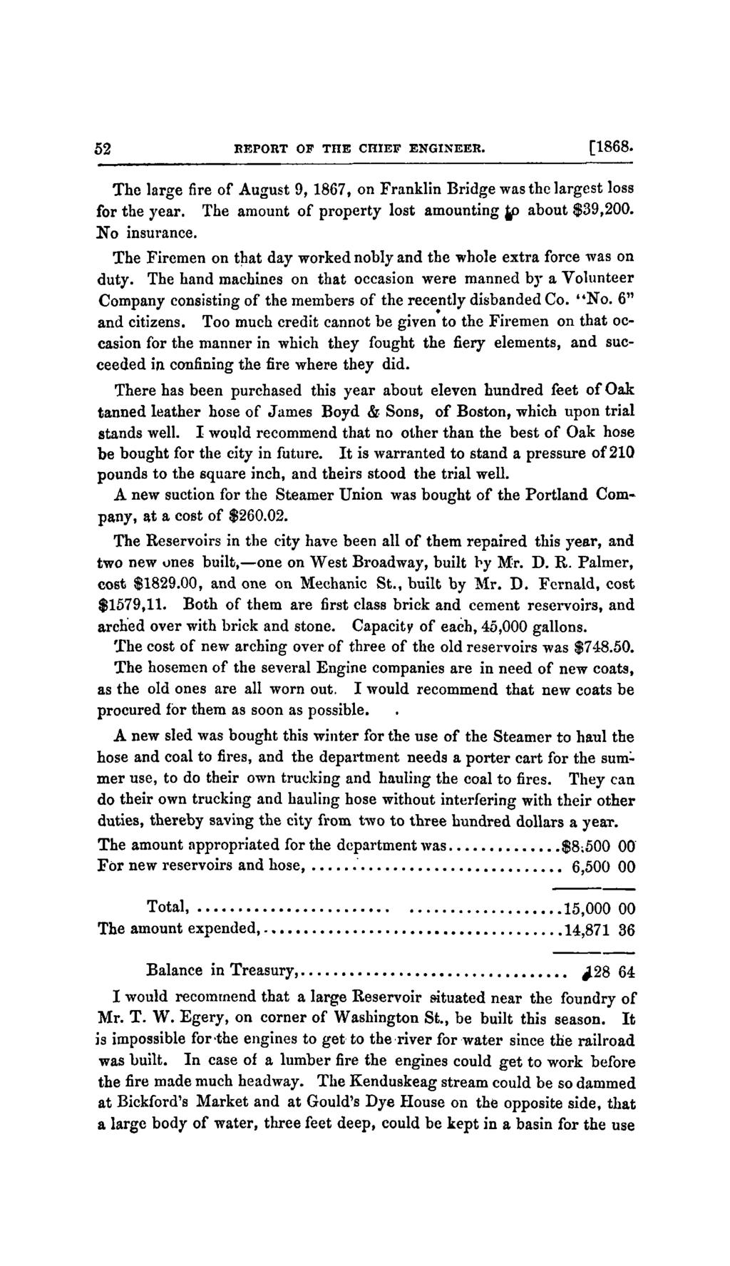 52 REPORT OF THE CHIEF ENGINEER. [1868. The large fire of August 9, 1867, on Franklin Bridge was the largest loss for the year. The amount of property lost amounting ty about $39,200. No insurance.