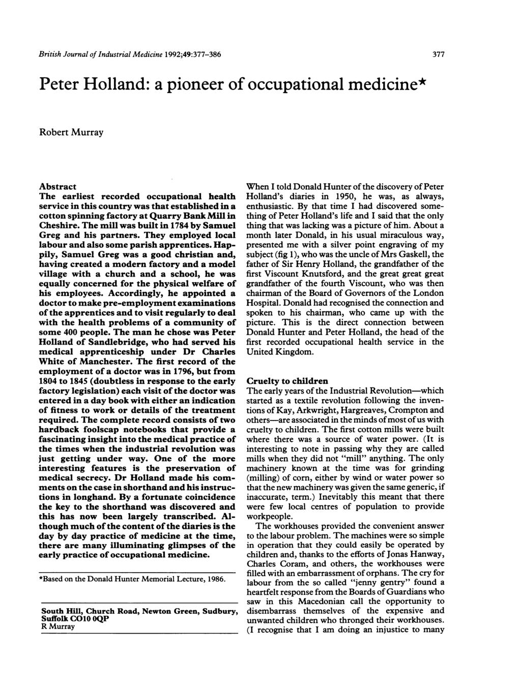 British Journal of Industrial Medicine 1992;49:377-386 Peter Holland: a pioneer of occupational medicine* Robert Murray Abstract The earliest recorded occupational health service in this country was