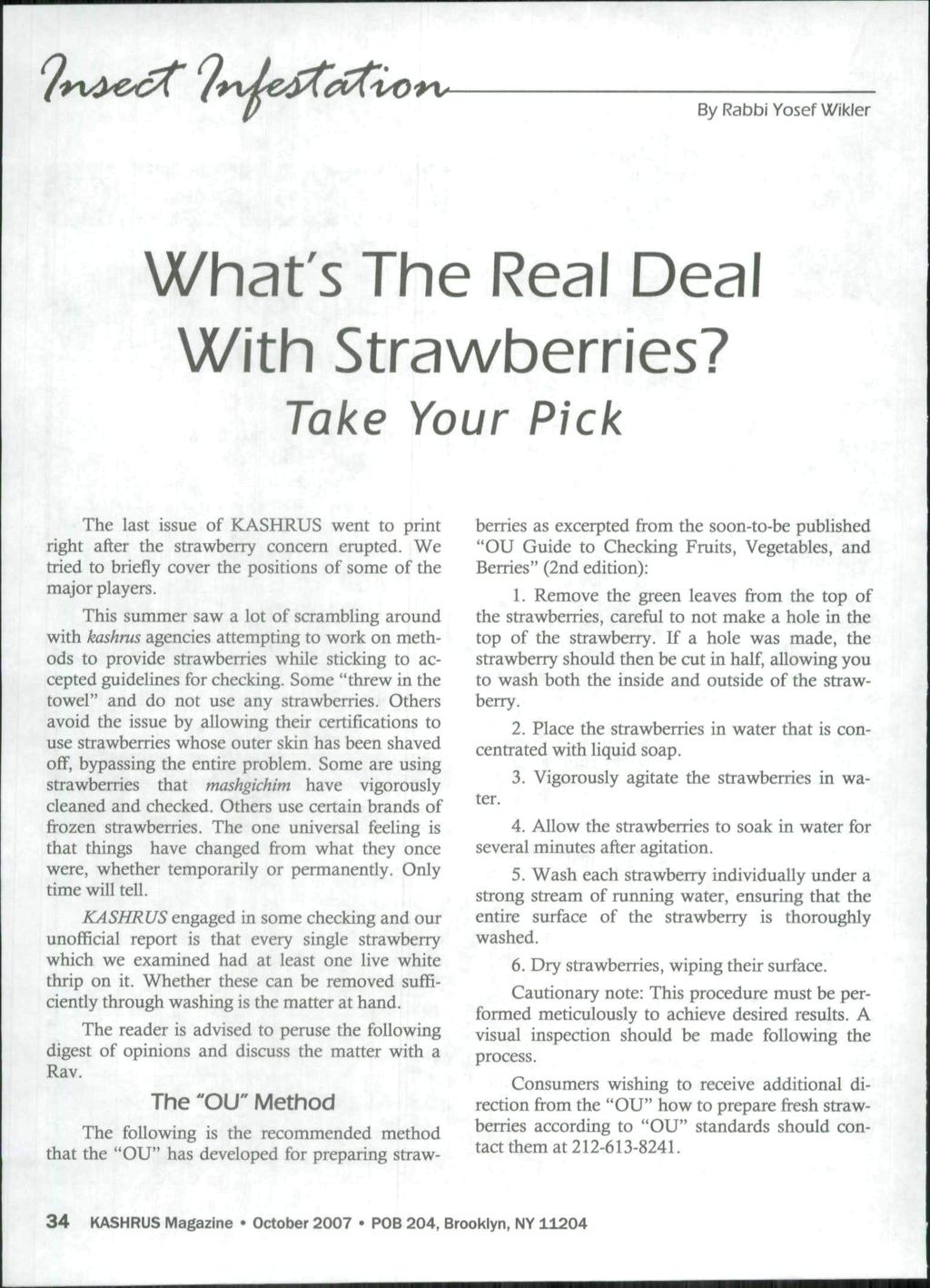 />X<* ^M By Rabbi Yosef Wikler What's The Real Deal With Strawberries? Take Your Pick The last issue of KASHRUS went to print right after the strawberry concern erupted.