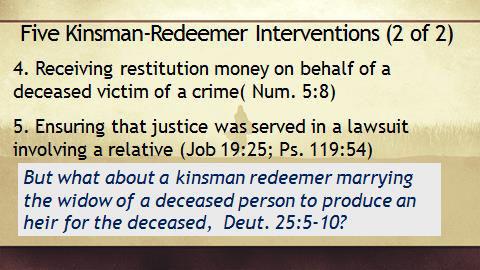 If you know the end of the story you know that Boaz, as kinsmen redeemer, takes Ruth as a wife.
