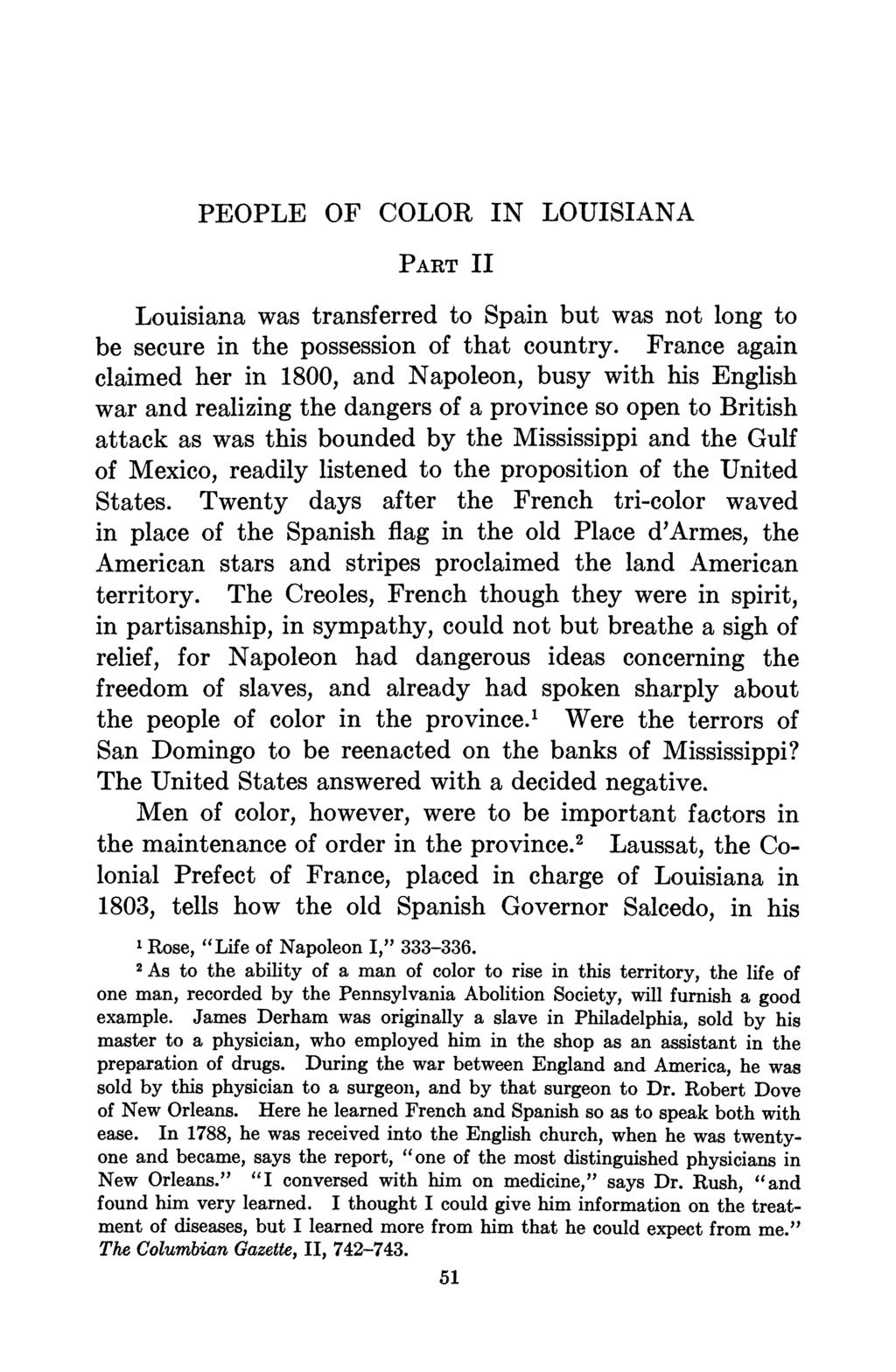 PEOPLE OF COLOR IN LOUISIANA PART II Louisiana was transferred to Spain but was not long to be secure in the possession of that country.