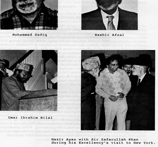 Nazir Ahmad Ayaz 1983- Present BROTHER ABID HANIF President New York Jamaat 1956-1959 Brother Abid Hanif, who is a very active member of the Community embraced Islam and Ahmadiyyat on August 13, 1948